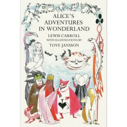 Alice's Adventures in Wonderland by Lewis Carrol, Illustrated by Tove Jansson