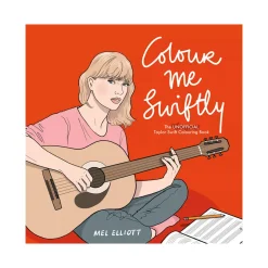 Colour Me Swiftly Taylor Swift Colouring Book by Mel Elliott