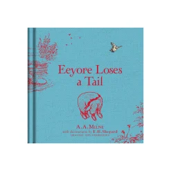 Eeyore Loses A Tail by A.A. Milne & E.H. Shepard