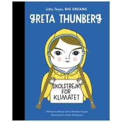 Greta Thunberg (Little People Big Dreams) by Maria Isabel Sanchez Vegara & Anke Weckmann