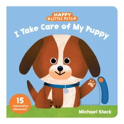 Happy Little Pets: I Take Care of My Puppy by Michael Slack