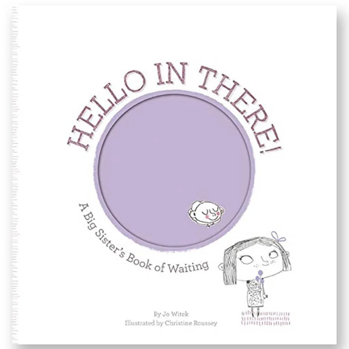 Hello in There! A Big Sister's Book of Waiting by Jo Witek & Christine Roussey