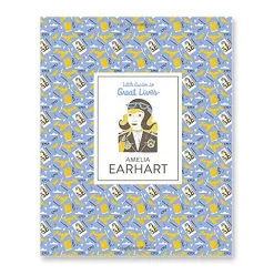 Little Guides To Great Lives: Amelia Earhart by Isabel Thomas & Dàlia Adillon