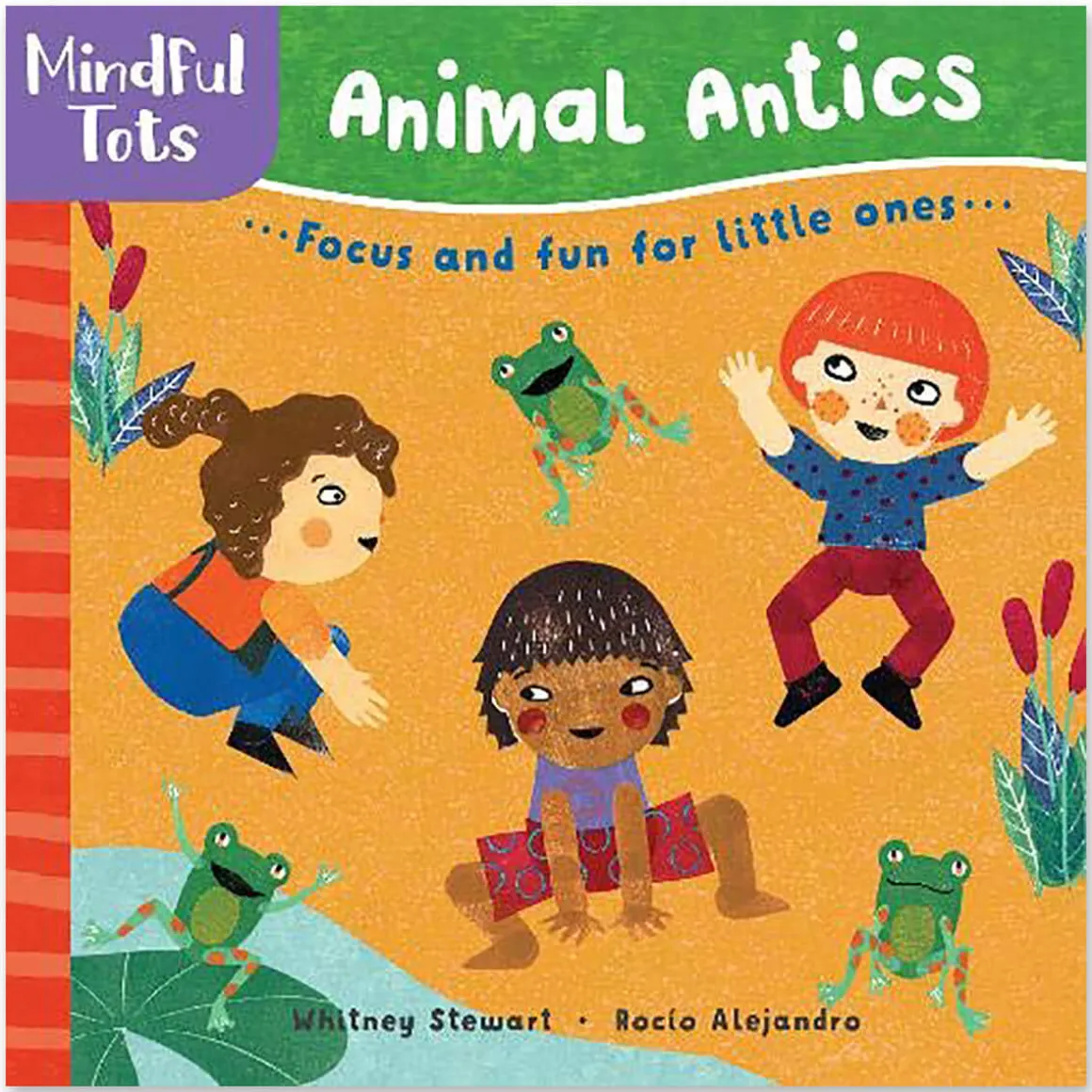Mindful Tots: Animal Antics by Whitney Stewart & Rocio Alejandro