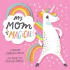 My Mom Is Magical by Sabrina & Eunice Moyle