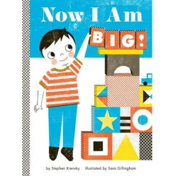 Now I Am Big! by Stephen Krensky & Sara Gillingham