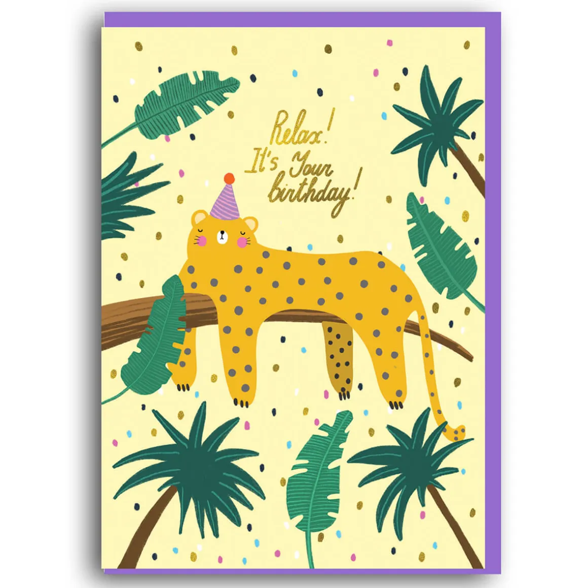 Relax It's Your Birthday Greetings Card by Forever Funny