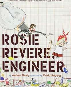 Rosie Revere, Engineer by Andrea Beaty & David Roberts