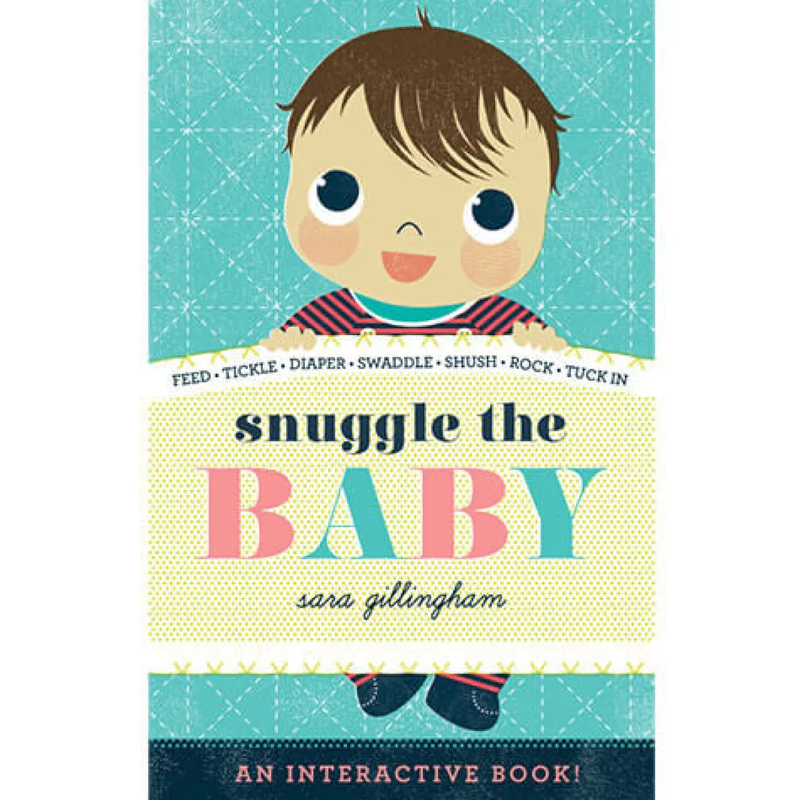 Snuggle The Baby by Sara Gillingham