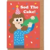 Sod The Cake Greeting Card by Studio Boketto
