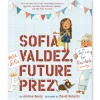 Sofia Valdez, Future Prez by Andrea Beaty & David Roberts
