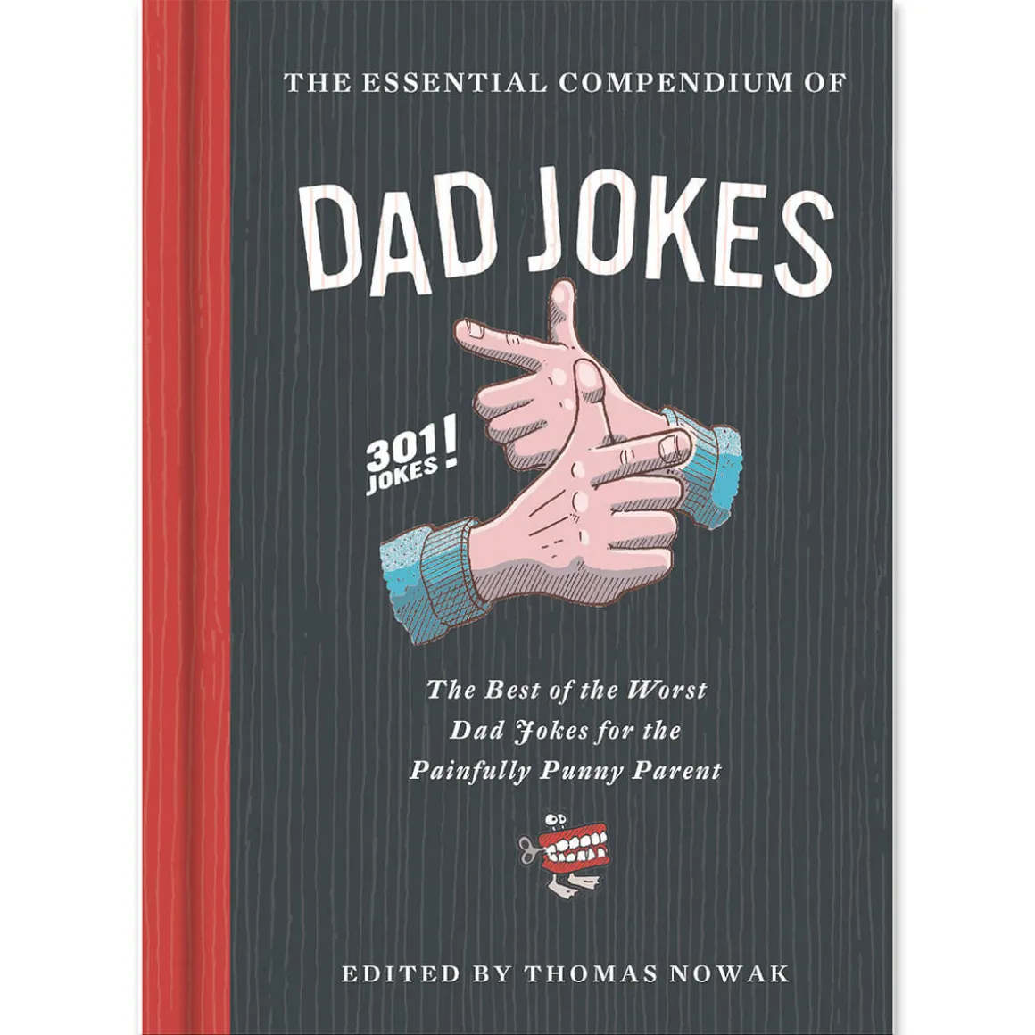 The Essential Compendium of Dad Jokes by Thomas Nowak and Karl Whiteley