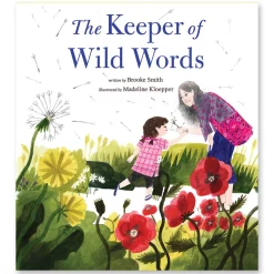 The Keeper of Wild Words by Brooke Smith and Madeline Kloepper