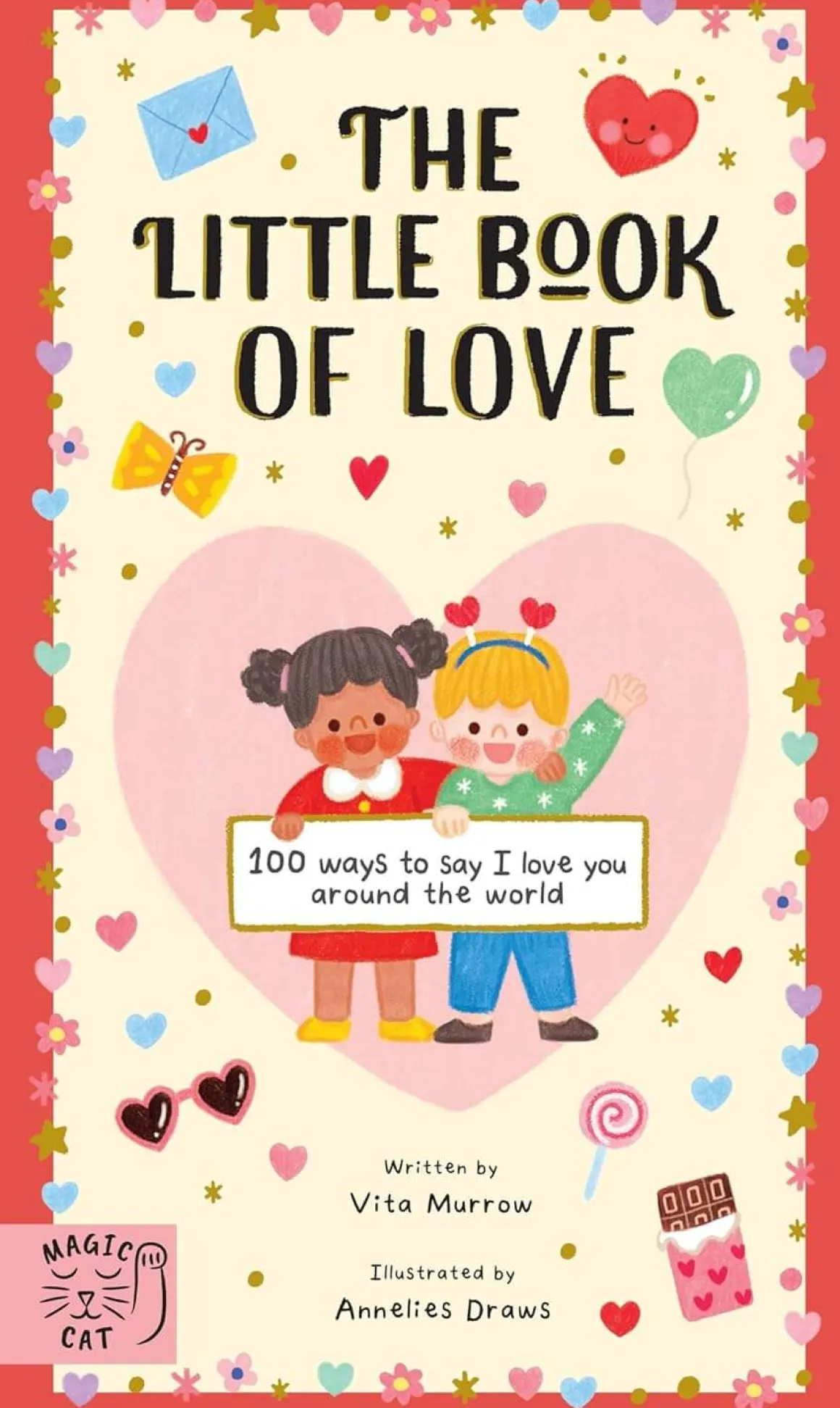 The Little Book of Love: 100 Ways To Say I Love You Around The World by Vita Murrow & Annelies Draws