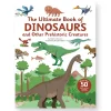 The Ultimate Book of Dinosaurs and Other Prehistoric Creatures by Sandra Laboucarie & Benjamin Becue