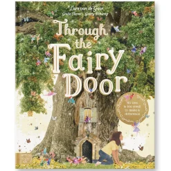 Through the Fairy Door by Gabby Dawnay, Lars van de Goor and Giulia Tomai