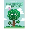 Tree-Mendous Birthday Greetings Card by Stormy Knight